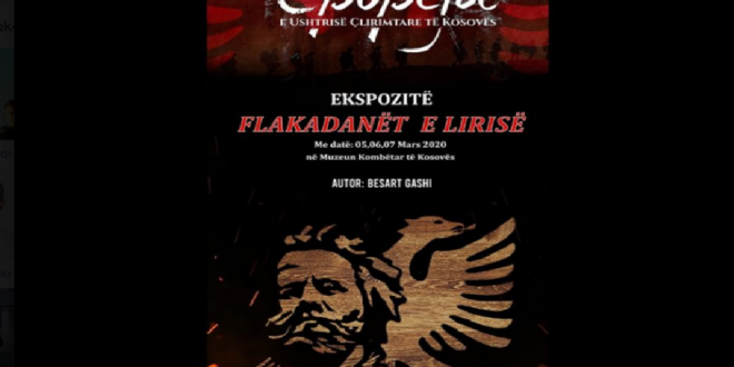 Më 5 mars 2020 në Muzeun Kombëtar të Kosovës hapet ekspozita “Flakadanët e Lirisë” e autorit Besart Gashi