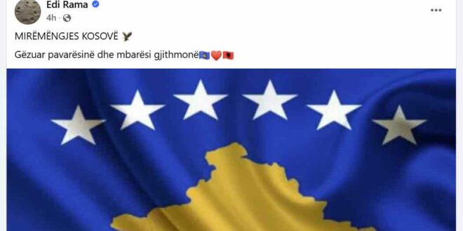 Edi Rama uron 17-vjetorin e Pavarësisë së Kosovës: "Gëzuar pavarësinë dhe mbarësi gjithmonë"