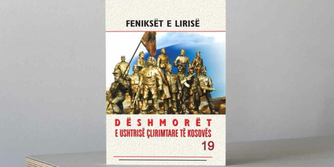 Redaksia “Dëshmorët e UÇK-së” - Feniksët e lirisë - 19