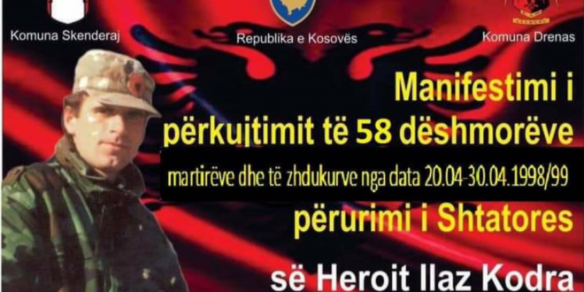 Më 30 prill 2019 në Drenas përurohet shtatorja heroit Ilaz Kodra dhe përkujtohen 58 dëshmorë e martirë të Drenicës